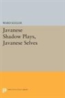 Ward Keeler, Keeler Ward - Javanese Shadow Plays, Javanese Selves
