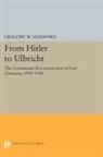 Gregory W. Sandford, Gregory Sandford, Gregory W. Sandford - From Hitler to Ulbricht