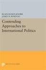 Klaus Eugen Knorr, Klaus Eugen Knorr, Klaus Eugen Rosenau Knorr, Klaus Eugen Knorr, Knorr Klaus Eugen, James N. Rosenau... - Contending Approaches to International Politics