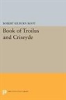 Robert Kilburn Root, Robert Root, Robert Kilburn Root - Book of Troilus and Criseyde