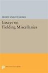 Henry Knight Miller, Henry Knight Miller, Miller Henry Knight - Essays on Fielding Miscellanies