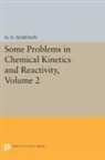 Nikolai Nikolae Semenov, N. N. Semenov, Nikolai Nikolaevich Semenov - Some Problems in Chemical Kinetics and Reactivity, Volume 2