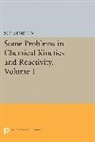 N. N. Semenov, Nikolai Semenov, Nikolai Nikolaevich Semenov - Some Problems in Chemical Kinetics and Reactivity, Volume 1