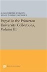 Sidney Pullman Goodrich, Allan Chester Johnson, Sherman Leroy Wallace, Sidney Pullman Goodrich, Allan Johnson, Allan Chester Johnson - Papyri in the Princeton University Collections, Volume III