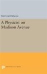 Tony Rothman, Rothman Tony - Physicist on Madison Avenue
