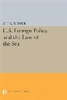 Ann L. Hollick, Ann Hollick, Ann L. Hollick - U.s. Foreign Policy and the Law of the Sea