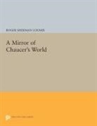 Roger Sherman Loomis, Loomis Roger Sherman - Mirror of Chaucer''s World