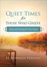 H Norman Wright, H. Norman Wright, Steve Miller - Quiet Times for Those Who Grieve