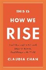 Claudia Chan - This Is How We Rise