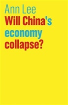 A Lee, Ann Lee, Lee Ann - Will China''s Economy Collapse?