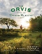 Reid Bryant, Brian Grossenbacher, Simon Perkins, The Orvis Company, Brian Grossenbacher - The Orvis Guide to Upland Hunting
