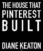 Diane Keaton, Lisa Romerein, Lisa Romerein - The House that Pinterest Built