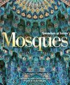 Mohammed Hamdouni Alami, Sussan Babaie, Walter B Denny, Renata Holod, Jai (EDT)/ Khan Imbrey, Amyn Aga Khan... - Mosques
