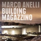Marco Anelli, Marco Calabrese Anelli, Alberto Campo Baeza, Manuel Blanco, Vittorio Calabrese, M Heiferman... - Marco Anelli