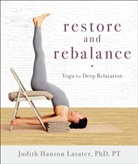P.T. Lasater Hanson, Judith Hanson Lasater - Restore And Rebalance