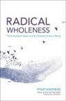 Jeff Brown, Philip Sheperd, Philip Shepherd - Radical Wholeness