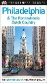 DK, DK Eyewitness, DK Travel, Inc. (COR) Dorling Kindersley - Philadelphia & the Pennsylvania Dutch Country