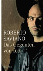 Roberto Saviano - Das Gegenteil von Tod