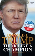 Donald J Trump, Donald J. Trump - Donald J. Trump - Think like a Champion