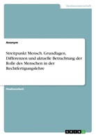 anonym, Anonymous - Streitpunkt Mensch. Grundlagen, Differenzen und aktuelle Betrachtung der Rolle des Menschen in der Rechtfertigungslehre