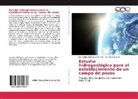 Ing Nohelia Pérez, Ing. Nohelia Pérez, Ing Carlos Paú Sánchez Caro, Ing Carlos Paúl Sánchez Caro, Ing. Carlos Paúl Sánchez Caro - Estudio hidrogeológico para el establecimiento de un campo de pozos
