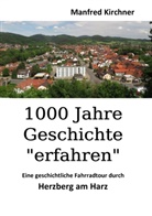 Manfred Kirchner - 1000 Jahre Geschichte "erfahren"