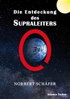 Norbert Schäfer - Die Entdeckung des Supraleiters