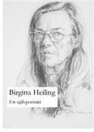 Birgitta Heiling - Ett självporträtt