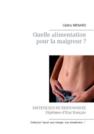 Cedric Menard, Cédric Menard - Quelle alimentation pour la maigreur ?