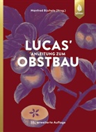 Manfred Büchele, Lucas, Eduard Lucas, Manfred Büchele, Hermann Link - Lucas' Anleitung zum Obstbau