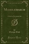 George Eliot - Middlemarch, Vol. 1 of 2