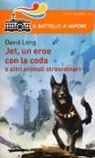David Long, P. BAILEY - Jet, un eroe con la coda e altri animali straordinari