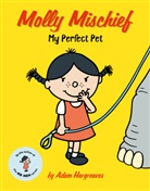Adam Hargreaves, Hargreaves Adam - Molly Mischief: My Perfect Pet