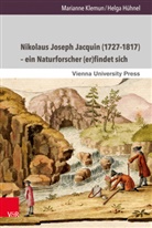 Helga Hühnel, Mariann Klemun, Marianne Klemun, Hein Fassmann, Heinz Fassmann - Nikolaus Joseph Jacquin (1727-1817) - ein Naturforscher (er)findet sich