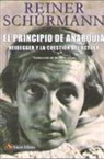 Reiner Schürmann - El principio de anarquía : Heidegger y el problema del actuar