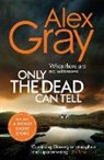 Alex Gray - Only the Dead Can Tell