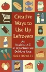 Suzy Bowler, Bowler Suzy - Creative Ways to Use Up Leftovers
