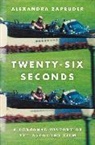 Alexandra Zapruder - Twenty-Six Seconds