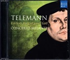 Concerto Melante, Georg Philipp Telemann - Ein feste Burg ist unser Gott, 1 Audio-CD (Audio book)