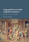 John Astington, John H. Astington, John H. (University of Toronto) Astington, Astington John H. - Stage and Picture in the English Renaissance