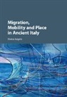 Elena Isayev, Elena (University of Exeter) Isayev, Isayev Elena - Migration, Mobility and Place in Ancient Italy