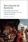Daniel Ogden, Daniel (University of Exeter) Ogden, Ogden Daniel - The Legend of Seleucus