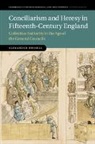 Alexander Russell, Alexander (University of Warwick) Russell, Russell Alexander - Conciliarism and Heresy in Fifteenth-Century England