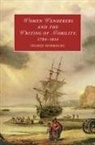 Ingrid Horrocks - Women Wanderers and the Writing of Mobility, 1784-1814
