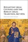 Zachary Chitwood, Zachary (Johannes Gutenberg Universitat Chitwood, Zachary (Johannes Gutenberg Universitat Mainz Chitwood - Byzantine Legal Culture and the Roman Legal Tradition, 867-1056