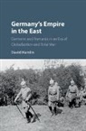 David Hamlin, David (Fordham University Hamlin, Hamlin David - Germany''s Empire in the East