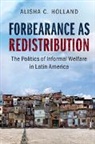 Alisha C. Holland, Alisha C. (Princeton University Holland, Holland Alisha C. - Forbearance As Redistribution