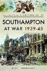John J Eddleston, John J. Eddleston - Southampton at War 1939 - 1945