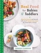 Vanessa Clarkson - Real Food for Babies and Toddlers