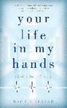 Rachel Clarke, Clarke Rachel - Your Life In My Hands - a Junior Doctor's Story